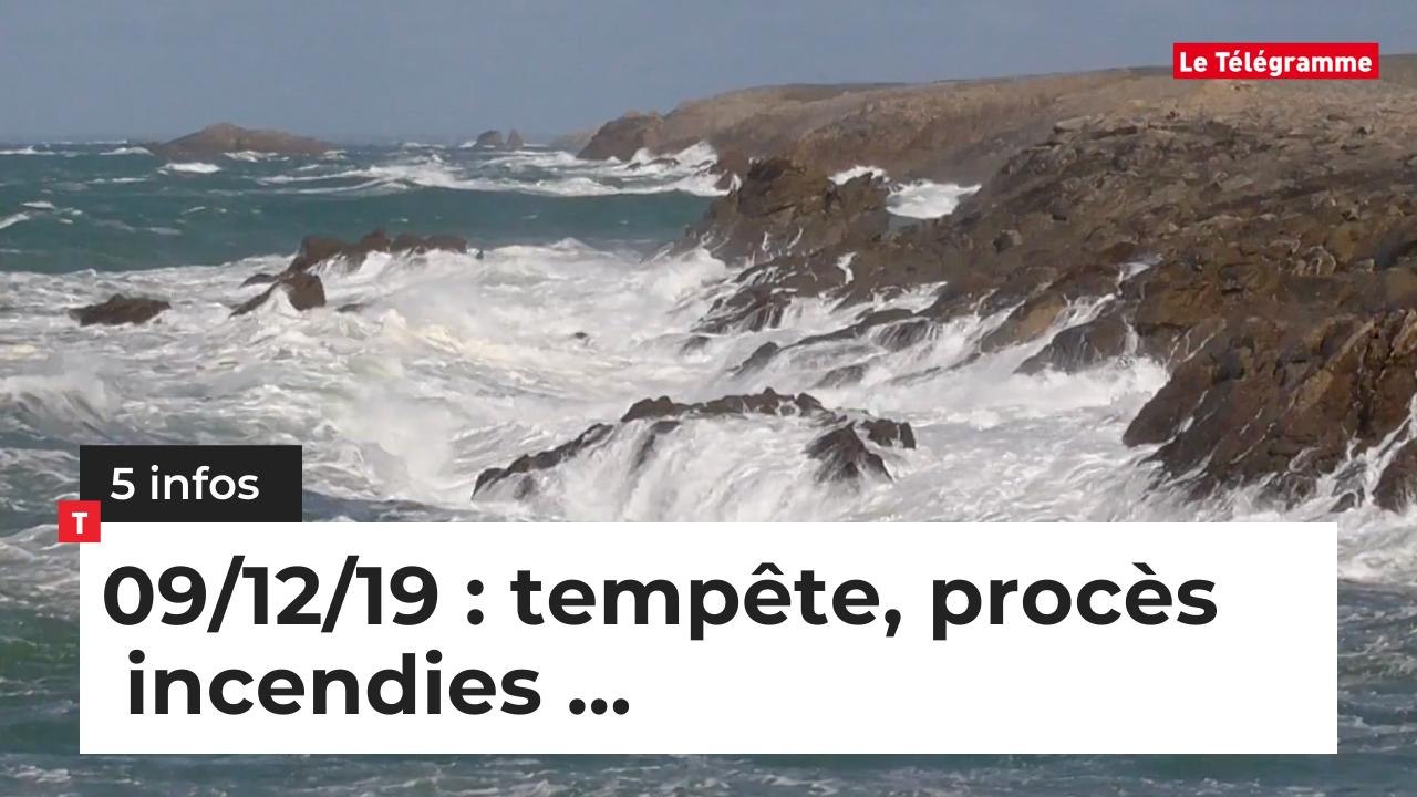 Tempête, procès, incendies ... 5 Infos du 09 décembre