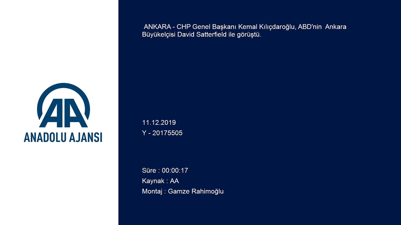 Kılıçdaroğlu, ABD'nin Ankara Büyükelçisi David Satterfield ile görüştü - ANKARA