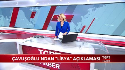 Bakan Çavuşoğlu'ndan "Libya" Açıklaması