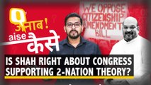 Was Congress Truly Behind ‘2-Nation Theory’ or Is Shah Faking it?