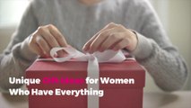 Unique Gift Ideas for Women Who Have Everything