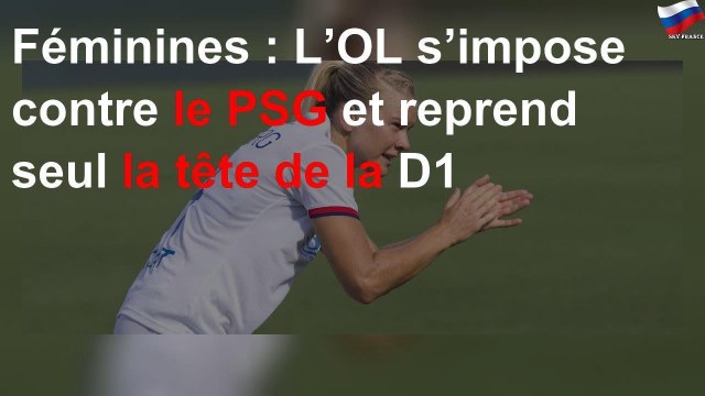 Féminines : L’OL s’impose contre le PSG et reprend seul la tête de la D1