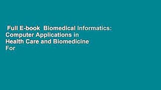 Full E-book  Biomedical Informatics: Computer Applications in Health Care and Biomedicine  For