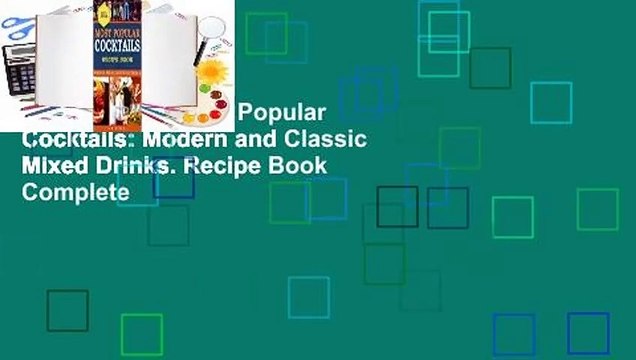 Full version Most Popular Cocktails: Modern and Classic Mixed Drinks. Recipe Book Complete