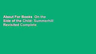 About For Books  On the Side of the Child: Summerhill Revisited Complete