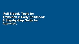 Full E-book  Tools for Transition in Early Childhood: A Step-by-Step Guide for Agencies,