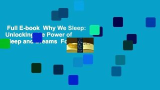 Full E-book  Why We Sleep: Unlocking the Power of Sleep and Dreams  For Online