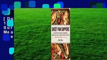 [Doc] Sheet Pan Suppers: 120 Recipes for Simple, Surprising, Hands-Off Meals Straight from the Oven