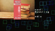 Full Version  Podcast: Learn how to Stop Babbling & Start Podcasting Like a Pro  For Kindle
