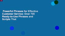 Powerful Phrases for Effective Customer Service: Over 700 Ready-to-Use Phrases and Scripts That