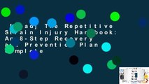 [Read] The Repetitive Strain Injury Handbook: An 8-Step Recovery and Prevention Plan Complete