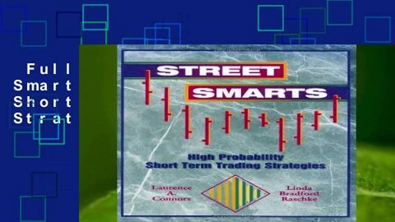 Full E-book  Street Smarts: High Probability Short Term Trading Strategies  For Kindle