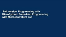 Full version  Programming with MicroPython: Embedded Programming with Microcontrollers and