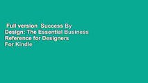 Full version  Success By Design: The Essential Business Reference for Designers  For Kindle