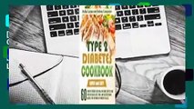 [READ] Type 2 Diabetes Cookbook: Quick and Easy - 60 Diabetic-Friendly Low Carb, Low Sugar, Low