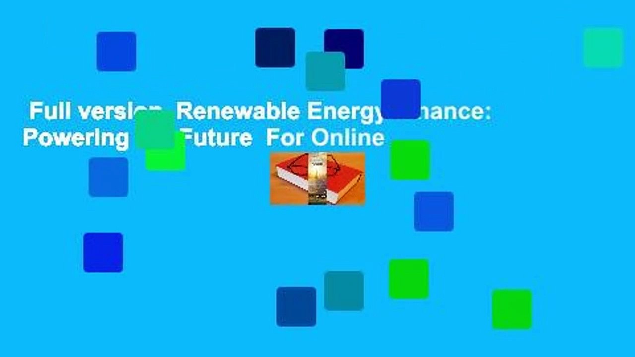 Full version  Renewable Energy Finance: Powering the Future  For Online