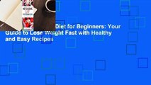 [Read] Ketogenic Diet for Beginners: Your Guide to Lose Weight Fast with Healthy and Easy Recipes