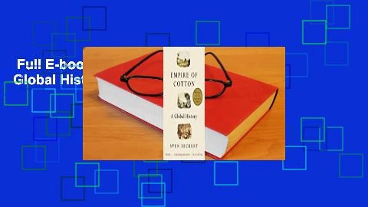 Full E-book  Empire of Cotton: A Global History Complete