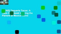 [READ] Taqueria Tacos: A Taco Cookbook to Bring the Flavors of Mexico Home