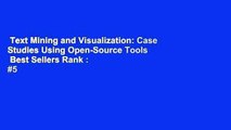 Text Mining and Visualization: Case Studies Using Open-Source Tools  Best Sellers Rank : #5