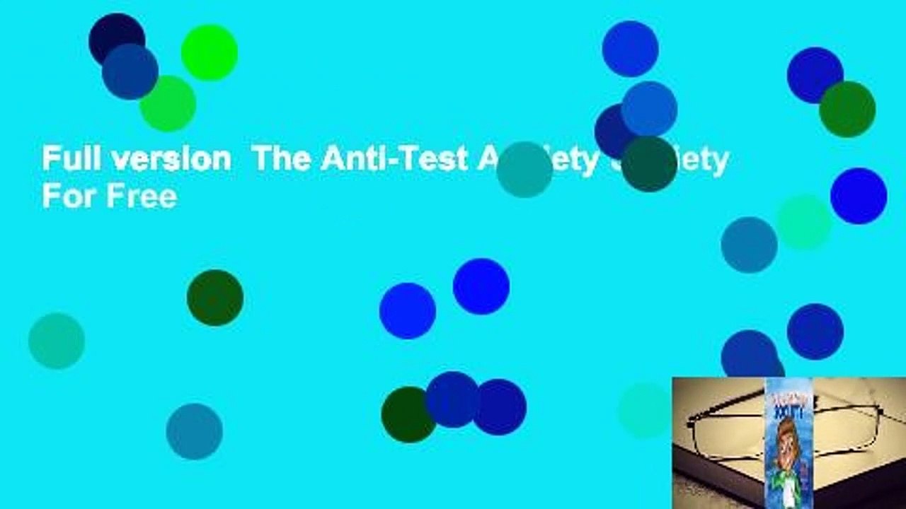 Full version  The Anti-Test Anxiety Society  For Free