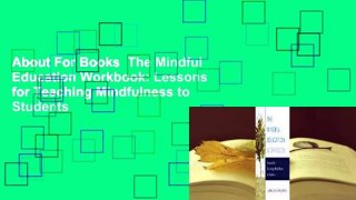 About For Books  The Mindful Education Workbook: Lessons for Teaching Mindfulness to Students
