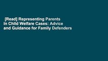 [Read] Representing Parents in Child Welfare Cases: Advice and Guidance for Family Defenders