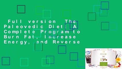 Full version  The Paleovedic Diet: A Complete Program to Burn Fat, Increase Energy, and Reverse