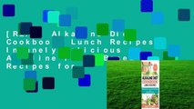 [READ] Alkaline Diet Cookbook: Lunch Recipes: Insanely Delicious Alkaline Plant-Based Recipes for