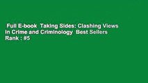 Full E-book  Taking Sides: Clashing Views in Crime and Criminology  Best Sellers Rank : #5