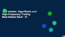 Full version  Algorithmic and High-Frequency Trading  Best Sellers Rank : #1