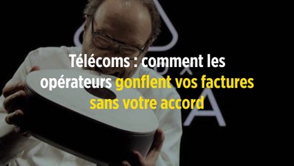 Télécoms : comment les opérateurs gonflent vos factures sans votre accord