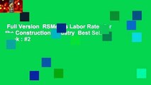 Full Version  RSMeans Labor Rates for the Construction Industry  Best Sellers Rank : #2