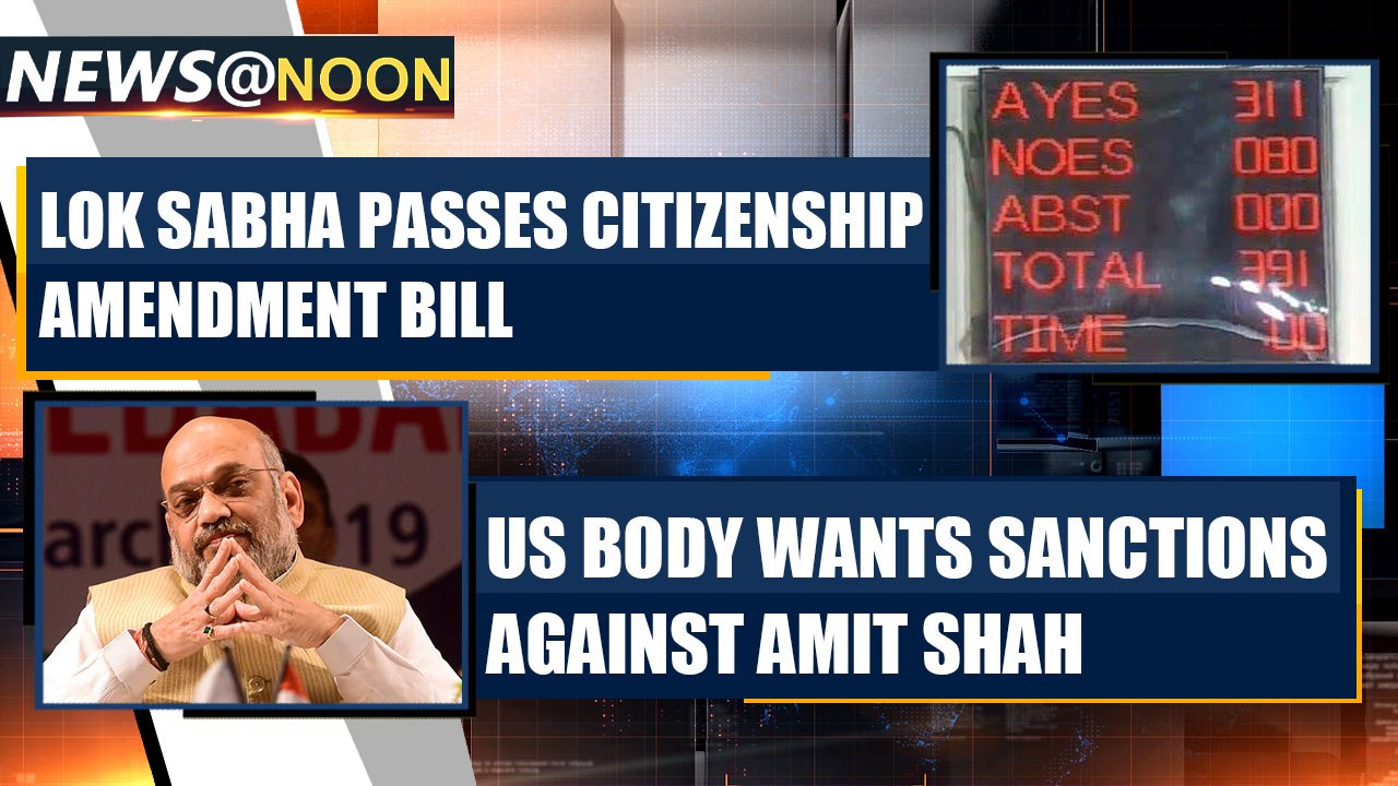 Citizenship Amendment Bill 2019 clears Lok Sabha, in Rajya Sabha tomorrow  and more news | OneIndia