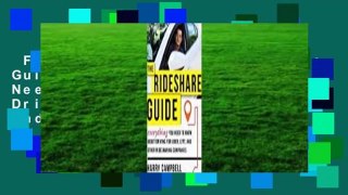Full E-book  The Rideshare Guide: Everything You Need to Know about Driving for Uber, Lyft, and