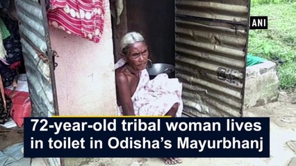 72-year-old tribal woman lives in toilet in Odisha's Mayurbhanj