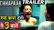 CHHAPAAK TRAILER- These 3 Things Will Give You Goose bumps!