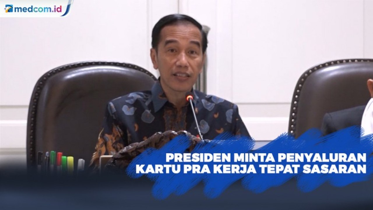Presiden Minta Penyaluran Kartu Pra Kerja Harus Tepat Sasaran