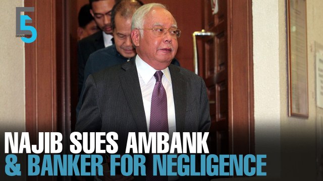 EVENING 5: Najib sues Ambank & banker