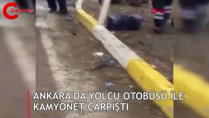 Ankara'da yolcu otobüsü ile kamyonet çarpıştı: 2 yaralı