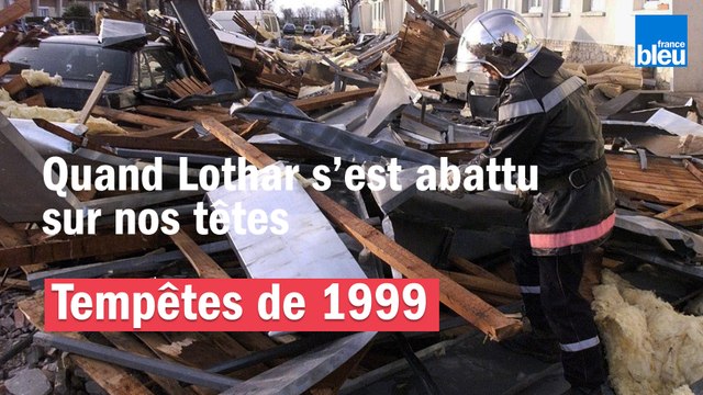 Tempête 99 : quand Lothar s'est abattu sur nos têtes