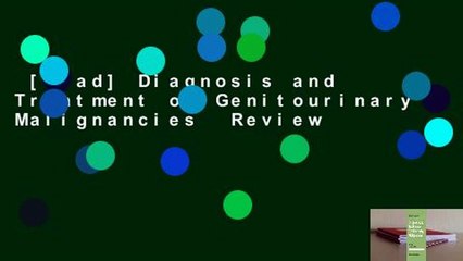 [Read] Diagnosis and Treatment of Genitourinary Malignancies  Review