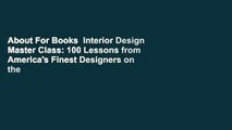 About For Books  Interior Design Master Class: 100 Lessons from America's Finest Designers on the