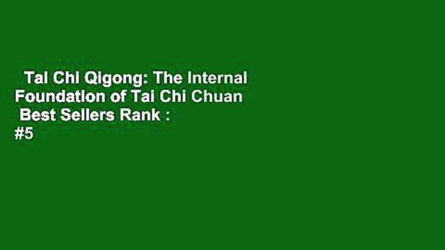 Tai Chi Qigong: The Internal Foundation of Tai Chi Chuan Best Sellers Rank : #5