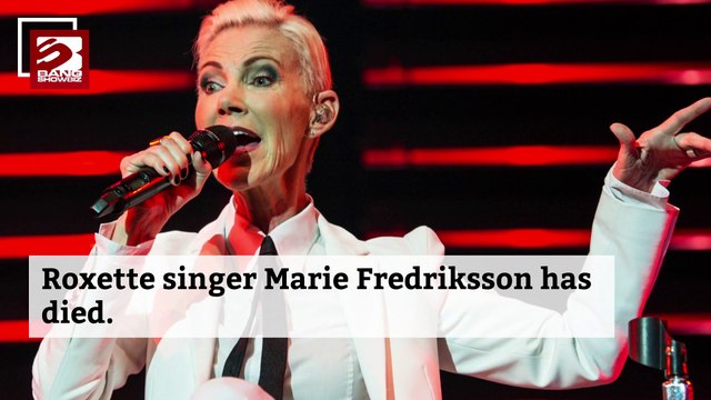 Roxette singer Marie Fredriksson dies
