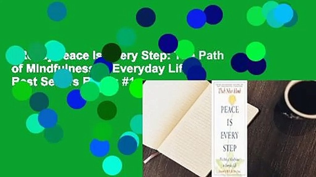 [Read] Peace Is Every Step: The Path of Mindfulness in Everyday Life  Best Sellers Rank : #1