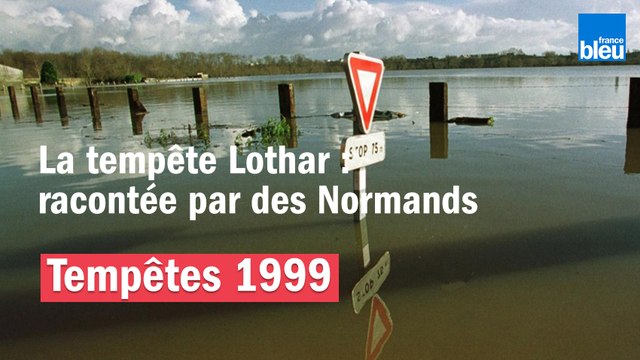 La tempête Lothar racontée par des Normands