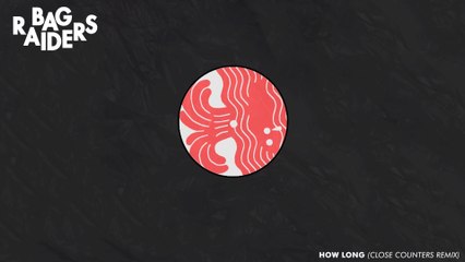 Bag Raiders - How Long