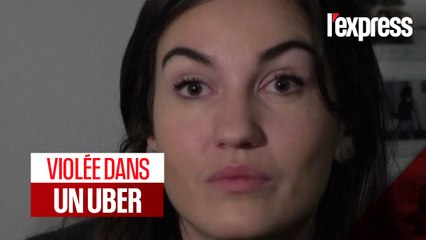 Violée dans un véhicule Uber : le témoignage glaçant d'Anaïs