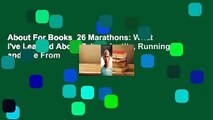 About For Books  26 Marathons: What I've Learned About Faith, Identity, Running, and Life From